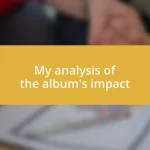 My analysis of the album’s impact