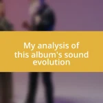 My analysis of this album’s sound evolution