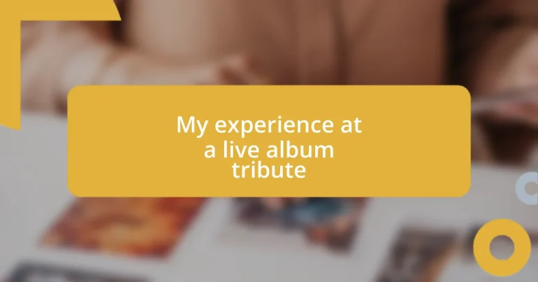 My experience at a live album tribute