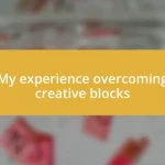 My experience overcoming creative blocks