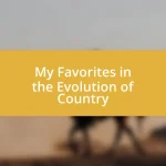 My Favorites in the Evolution of Country