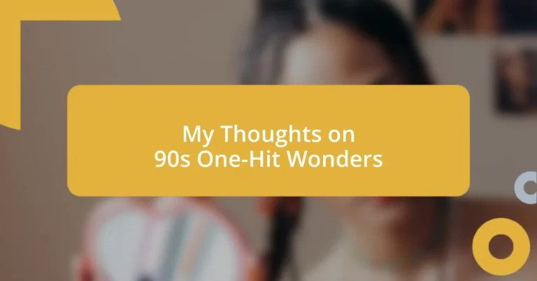 My Thoughts on 90s One-Hit Wonders