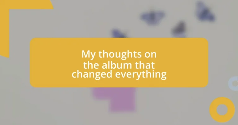 My thoughts on the album that changed everything