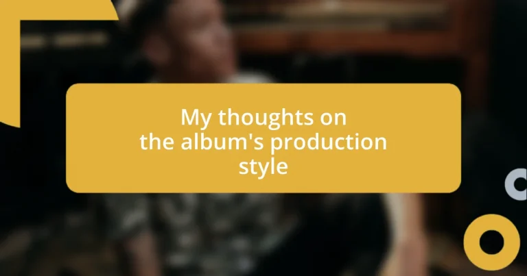 My thoughts on the album’s production style