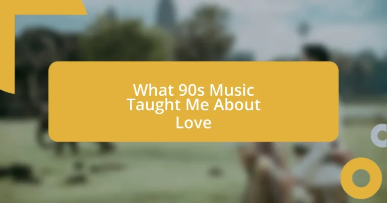 What 90s Music Taught Me About Love